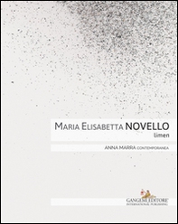 Maria Elisabetta Novello. Limen. Catalogo della mostra (Roma, 14 gennaio-20 febbraio 2016). Ediz. italiana e inglese - Librerie.coop Maria Elisabetta Novello. Limen. Catalogo della mostra (Roma, 14 gennaio-20 febbraio 2016). Ediz. italiana e inglese - Librerie.coop