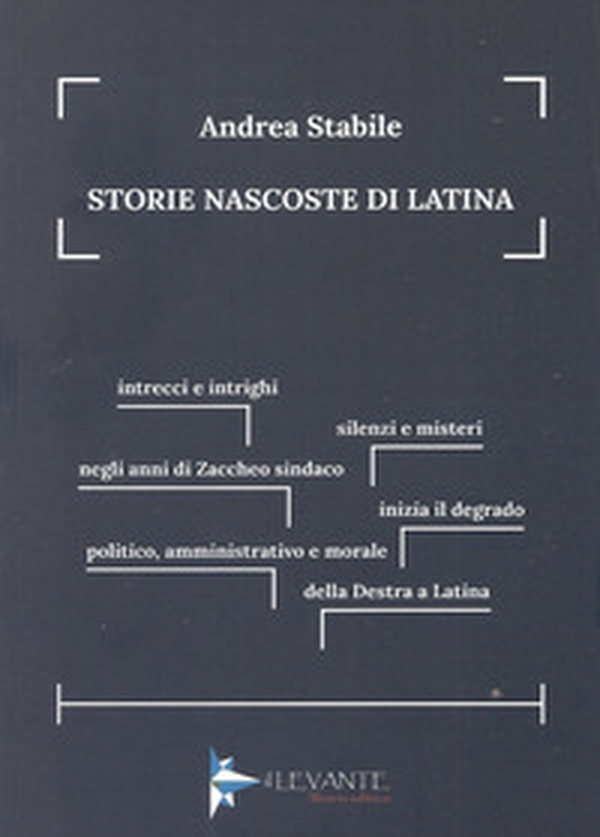 Storie nascoste di Latina - Librerie.coop Storie nascoste di Latina - Librerie.coop