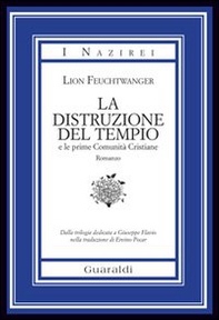 La distruzione del tempio e le prime comunità cristiane - Librerie.coop