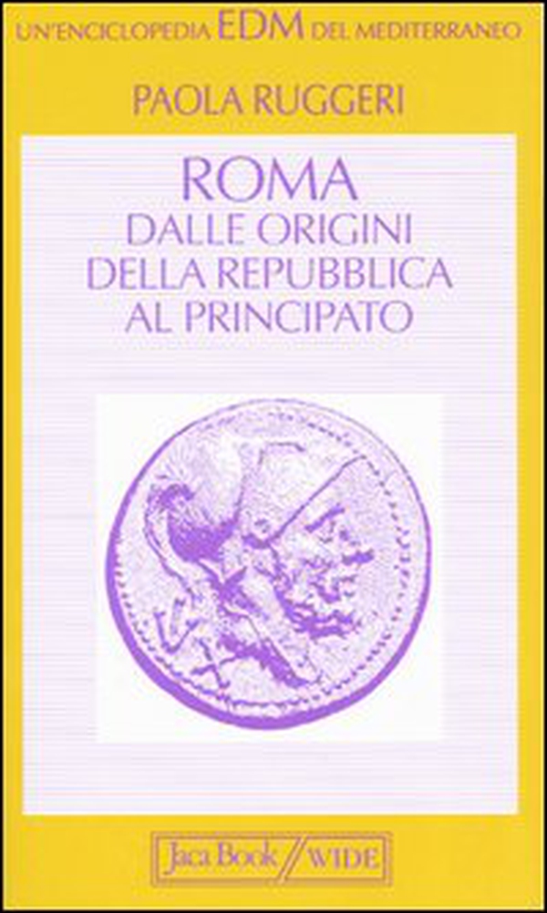 Roma. Dalle origini della Repubblica al Principato - Librerie.coop Roma. Dalle origini della Repubblica al Principato - Librerie.coop