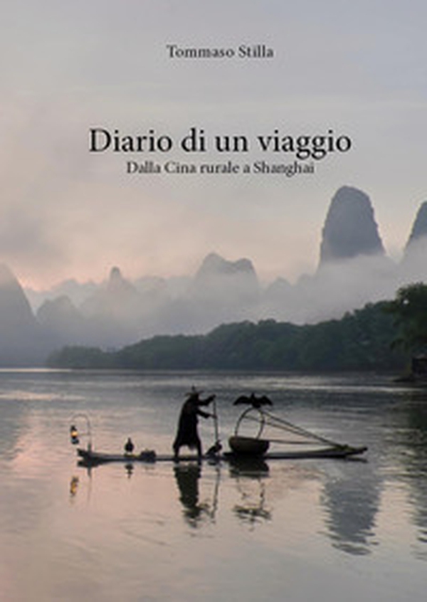 Diario di un viaggio. Dalla Cina rurale a Shanghai - Librerie.coop Diario di un viaggio. Dalla Cina rurale a Shanghai - Librerie.coop
