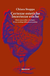 Certezze estetiche incertezze etiche. Diario senza ordine cronologico di una casalinga della pianura padana - Librerie.coop Certezze estetiche incertezze etiche. Diario senza ordine cronologico di una casalinga della pianura padana - Librerie.coop