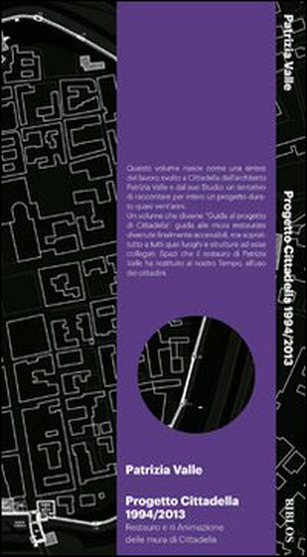 Progetto Cittadella 1994-2013. Restauro e ri-Animazione delle mura di Cittadella - Librerie.coop Progetto Cittadella 1994-2013. Restauro e ri-Animazione delle mura di Cittadella - Librerie.coop