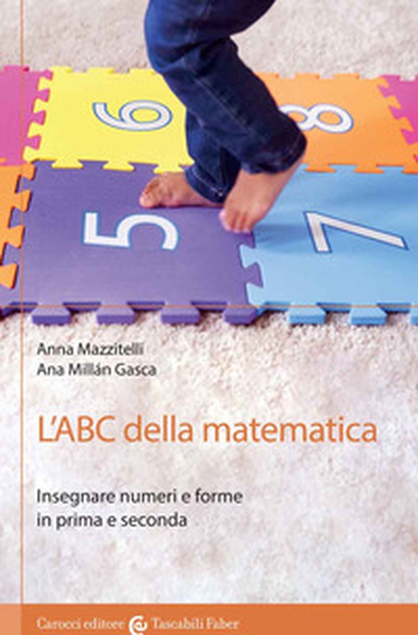 L'ABC della matematica. Insegnare numeri e forme in prima e seconda - Librerie.coop L'ABC della matematica. Insegnare numeri e forme in prima e seconda - Librerie.coop
