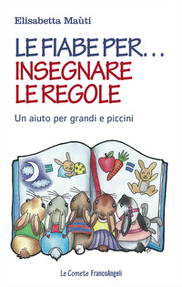Le fiabe per... insegnare le regole. Un aiuto per grandi e piccini - Librerie.coop Le fiabe per... insegnare le regole. Un aiuto per grandi e piccini - Librerie.coop