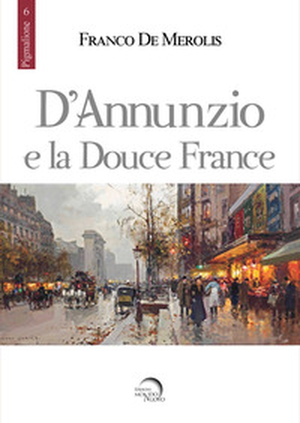 D'Annunzio e la douce France - Librerie.coop D'Annunzio e la douce France - Librerie.coop