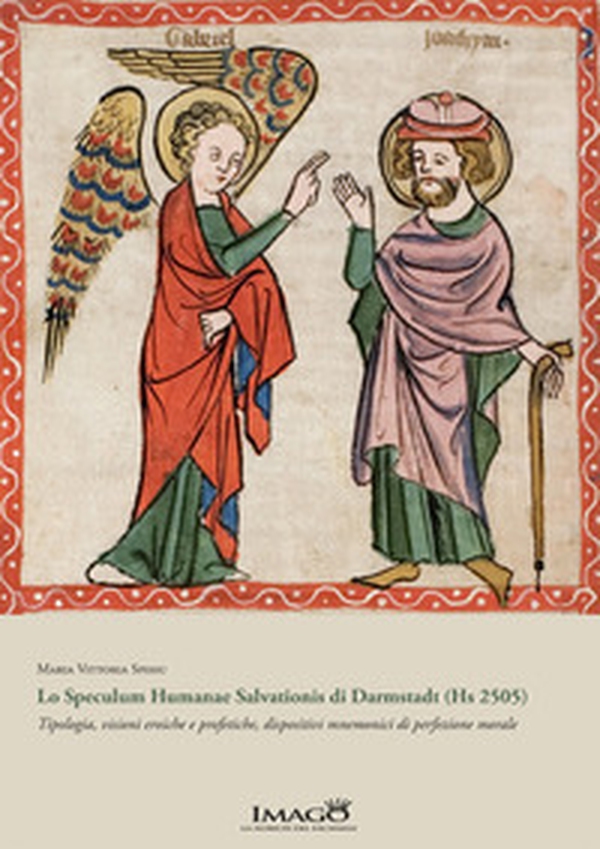 Lo Speculum Humanae Salvationis di Darmstadt (Hs 2505). Tipologia, visioni eroiche e profetiche, dispositivi mnemonici di perfezione morale - Librerie.coop Lo Speculum Humanae Salvationis di Darmstadt (Hs 2505). Tipologia, visioni eroiche e profetiche, dispositivi mnemonici di perfezione morale - Librerie.coop