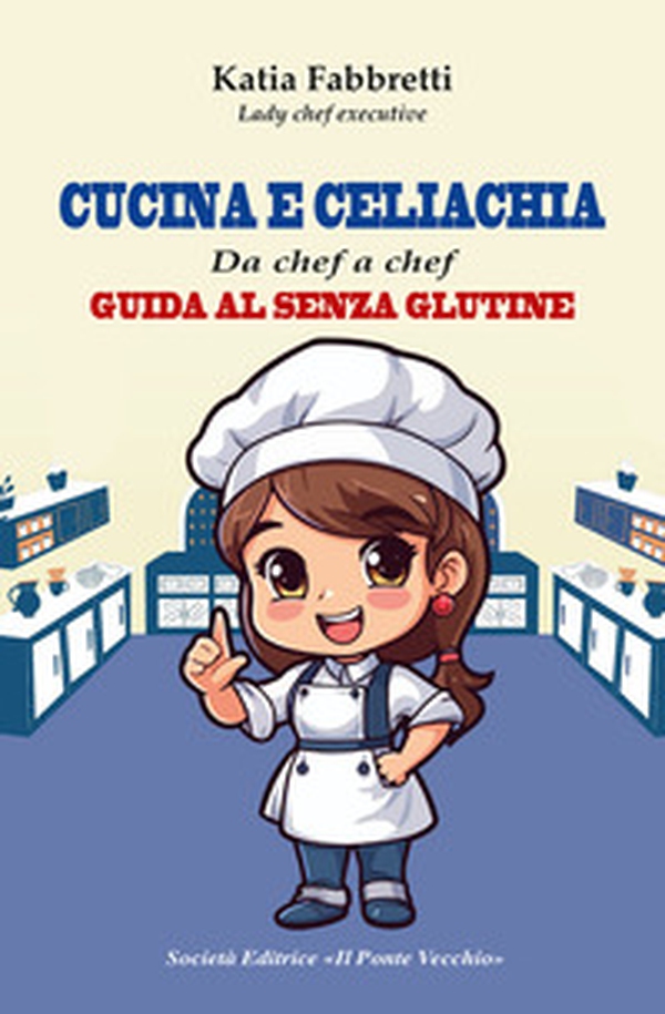 Cucina e celiachia. Da chef a chef. Guida al senza glutine - Librerie.coop Cucina e celiachia. Da chef a chef. Guida al senza glutine - Librerie.coop