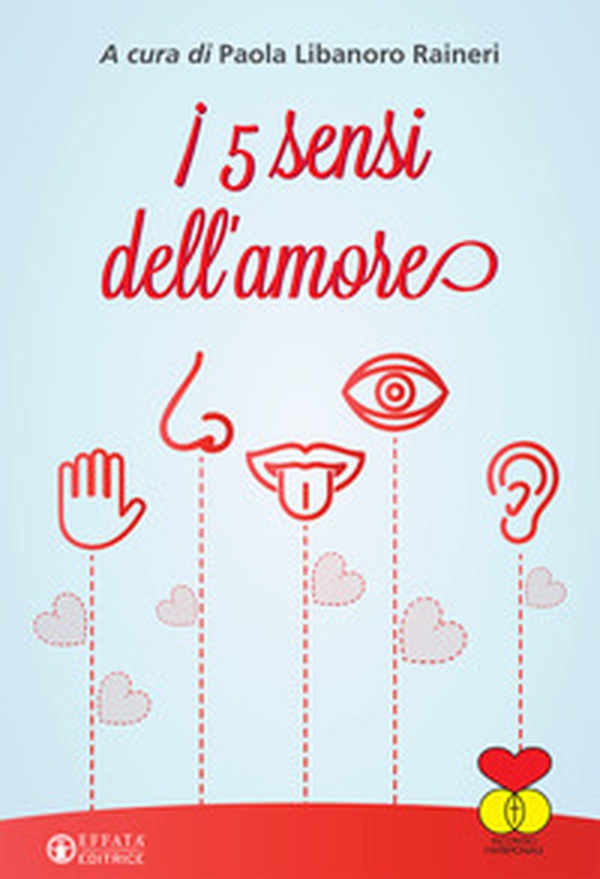 I 5 sensi dell'amore - Librerie.coop I 5 sensi dell'amore - Librerie.coop