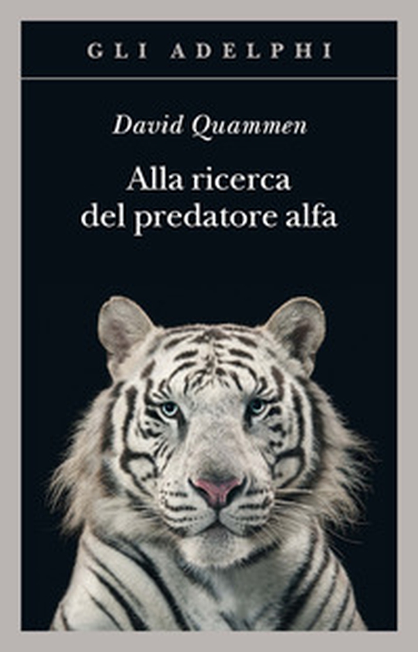 Alla ricerca del predatore alfa. Il mangiatore di uomini nelle giungle della storia e della mente - Librerie.coop Alla ricerca del predatore alfa. Il mangiatore di uomini nelle giungle della storia e della mente - Librerie.coop