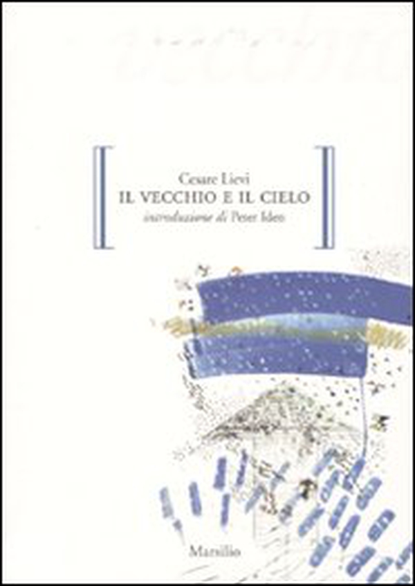 Il vecchio e il cielo - Librerie.coop Il vecchio e il cielo - Librerie.coop