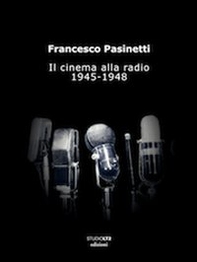 Il cinema alla radio. 1945-1948 - Librerie.coop Il cinema alla radio. 1945-1948 - Librerie.coop