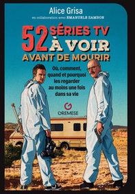 52 series tv a voir avant de mourir. Où, comment, quand et pourquoi les regarder au moins une fois dans sa vie - Librerie.coop