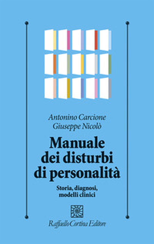 Manuale dei disturbi di personalità. Storia, diagnosi, modelli clinici - Librerie.coop Manuale dei disturbi di personalità. Storia, diagnosi, modelli clinici - Librerie.coop