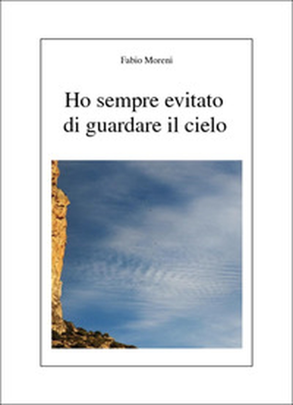 Ho sempre evitato di guardare il cielo - Librerie.coop Ho sempre evitato di guardare il cielo - Librerie.coop