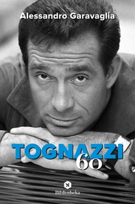 Tognazzi '60 - Librerie.coop Tognazzi '60 - Librerie.coop