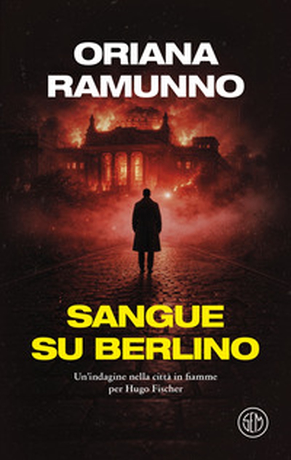 Sangue su Berlino. Un'indagine nella città in fiamme per Hugo Fischer - Librerie.coop