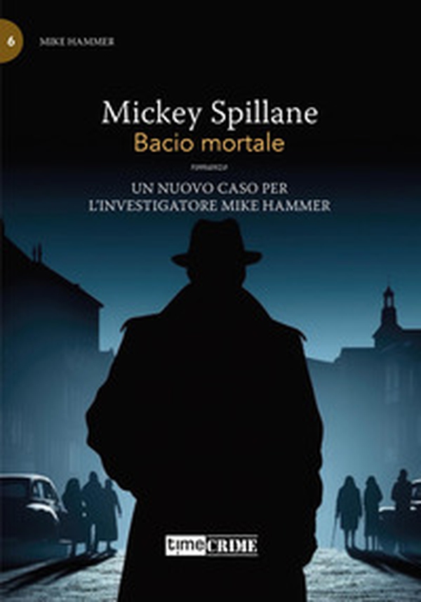 Bacio mortale. Mike Hammer - Vol. 6 - Librerie.coop Bacio mortale. Mike Hammer - Vol. 6 - Librerie.coop