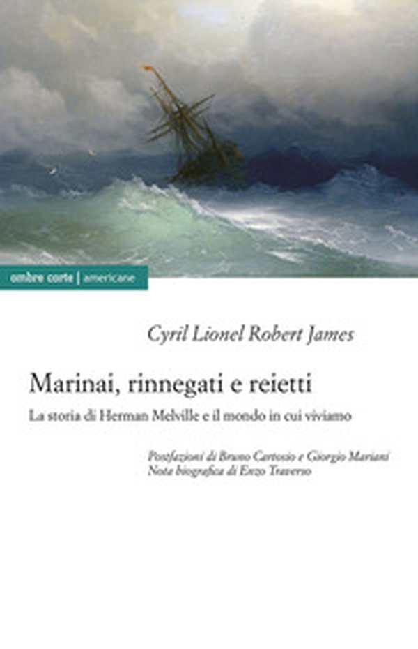 Marinai, rinnegati e reietti. La storia di Herman Melville e il mondo in cui viviamo - Librerie.coop Marinai, rinnegati e reietti. La storia di Herman Melville e il mondo in cui viviamo - Librerie.coop