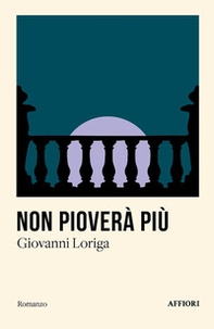 Non pioverà più - Librerie.coop Non pioverà più - Librerie.coop