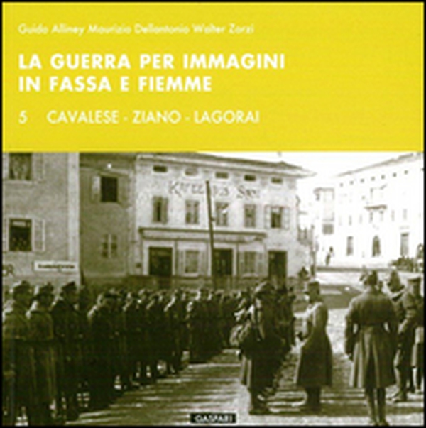 La guerra per immagini in Fassa e Fiemme - Vol. 5 - Librerie.coop