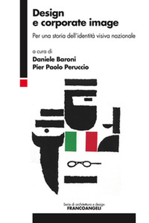 Design e corporate image. Per una storia dell'identità visiva nazionale - Librerie.coop Design e corporate image. Per una storia dell'identità visiva nazionale - Librerie.coop