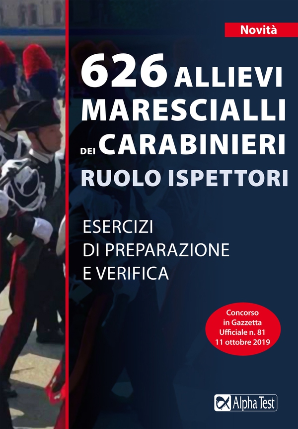 626 Allievi Marescialli dei Carabinieri Ruolo Ispettori - Librerie.coop 626 Allievi Marescialli dei Carabinieri Ruolo Ispettori - Librerie.coop