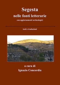 Segesta nelle fonti letterarie con aggiornamenti archeologici - Librerie.coop
