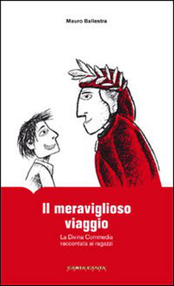 Il meraviglioso viaggio. La Divina Commedia raccontata ai ragazzi - Librerie.coop