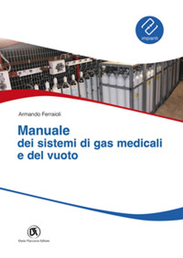 Manuale sistemi gas medicali e del vuoto - Librerie.coop Manuale sistemi gas medicali e del vuoto - Librerie.coop