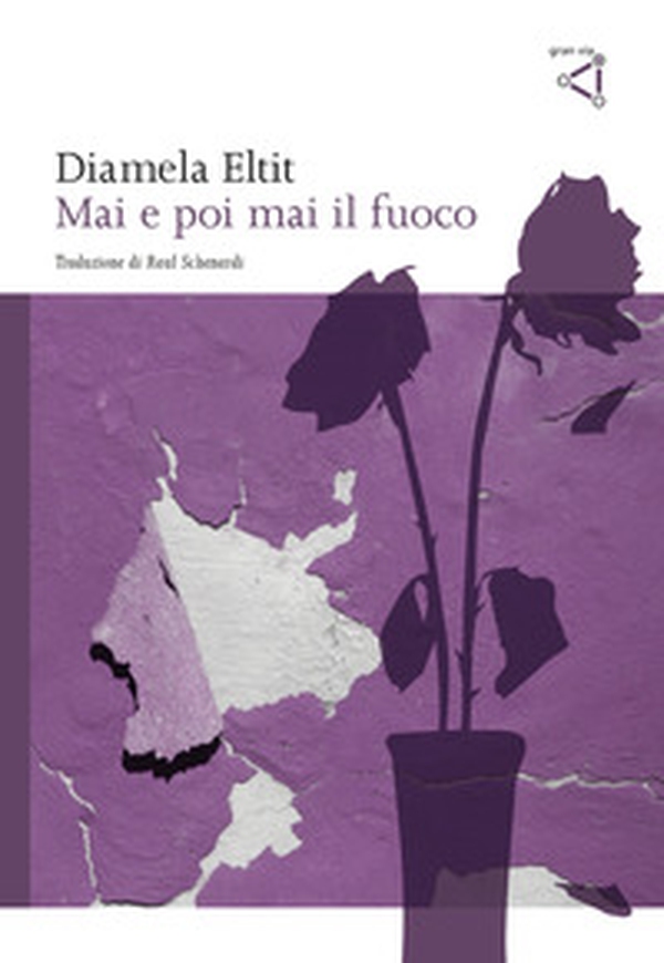 Mai e poi mai il fuoco - Librerie.coop Mai e poi mai il fuoco - Librerie.coop