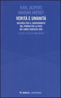 Verità e umanità. Discorsi per il conferimento del premio per la pace dei librai tedeschi 1958 - Librerie.coop