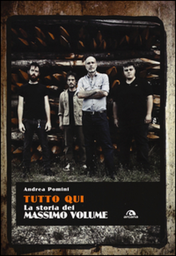 Tutto qui. La storia dei Massimo Volume - Librerie.coop Tutto qui. La storia dei Massimo Volume - Librerie.coop