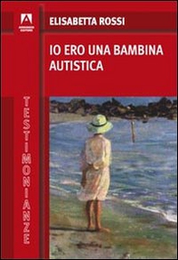 Io ero una bambina autistica - Librerie.coop