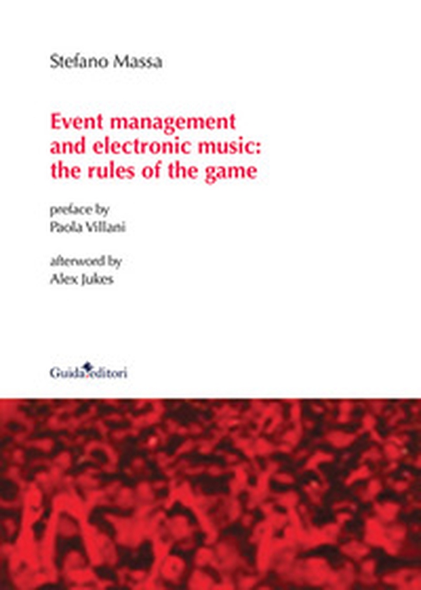 Event management and electronic music: the rules of the game - Librerie.coop