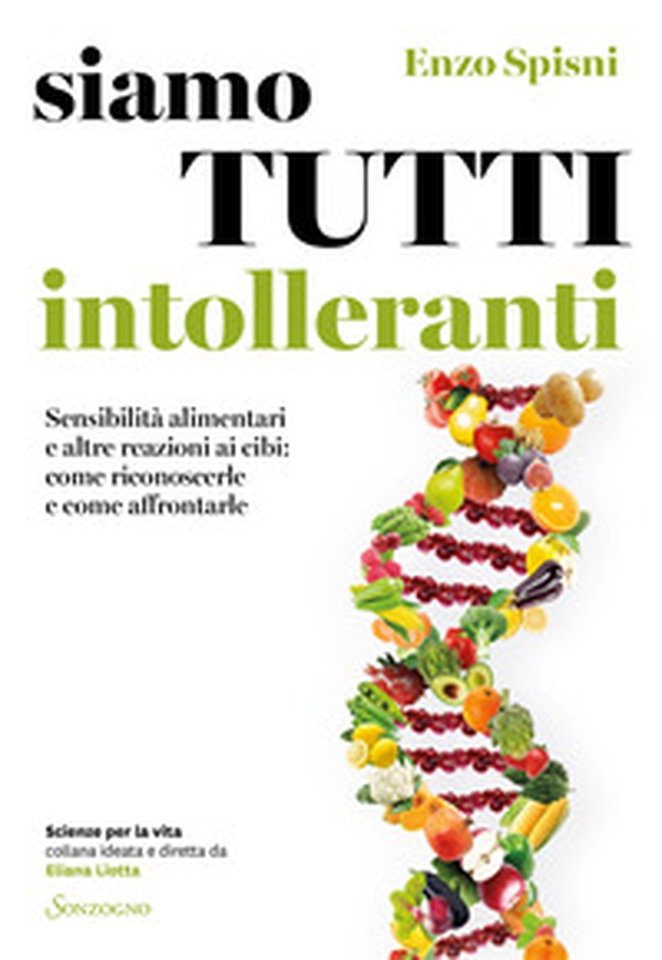 Siamo tutti intolleranti. Sensibilità alimentari e altre reazioni ai cibi: come riconoscerle e come affrontarle - Librerie.coop Siamo tutti intolleranti. Sensibilità alimentari e altre reazioni ai cibi: come riconoscerle e come affrontarle - Librerie.coop