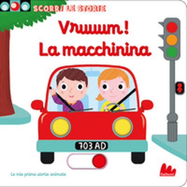Vruuum! La macchinina. Scorri le storie - Librerie.coop Vruuum! La macchinina. Scorri le storie - Librerie.coop
