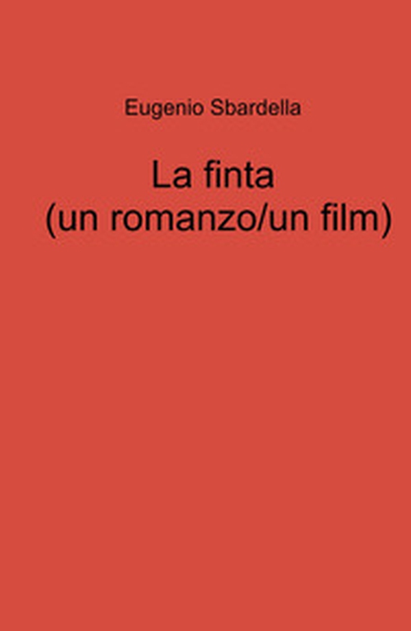 La finta (un romanzo/un film) - Librerie.coop La finta (un romanzo/un film) - Librerie.coop