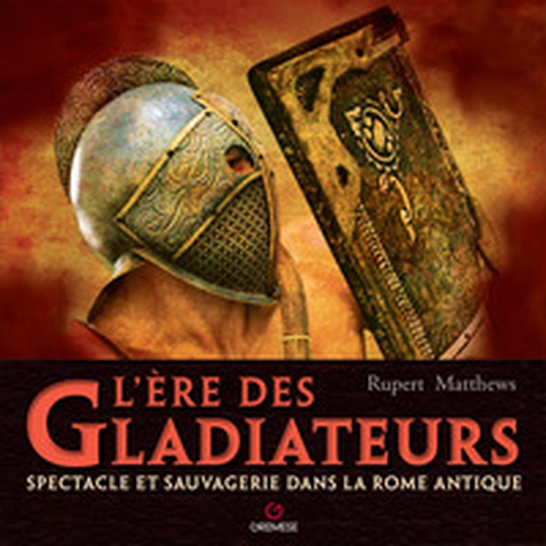 L'ere des gladiateurs. Spectacle et sauvagerie dans la Rome antique - Librerie.coop L'ere des gladiateurs. Spectacle et sauvagerie dans la Rome antique - Librerie.coop