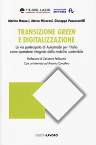 Transizione, green e digitalizzazione. La via partecipata di Autostrade per l'Italia come operatore integrato della mobilità sostenibile - Librerie.coop