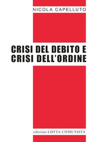 Crisi del debito e crisi dell'ordine - Librerie.coop