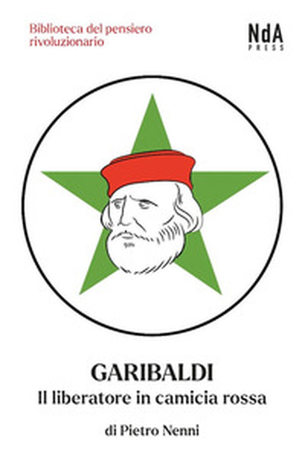 Garibaldi. Il liberatore in camicia rossa - Librerie.coop Garibaldi. Il liberatore in camicia rossa - Librerie.coop