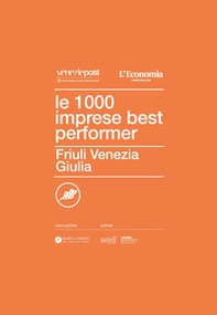 Le 1000 imprese best performer. Friuli Venezia Giulia - Librerie.coop Le 1000 imprese best performer. Friuli Venezia Giulia - Librerie.coop