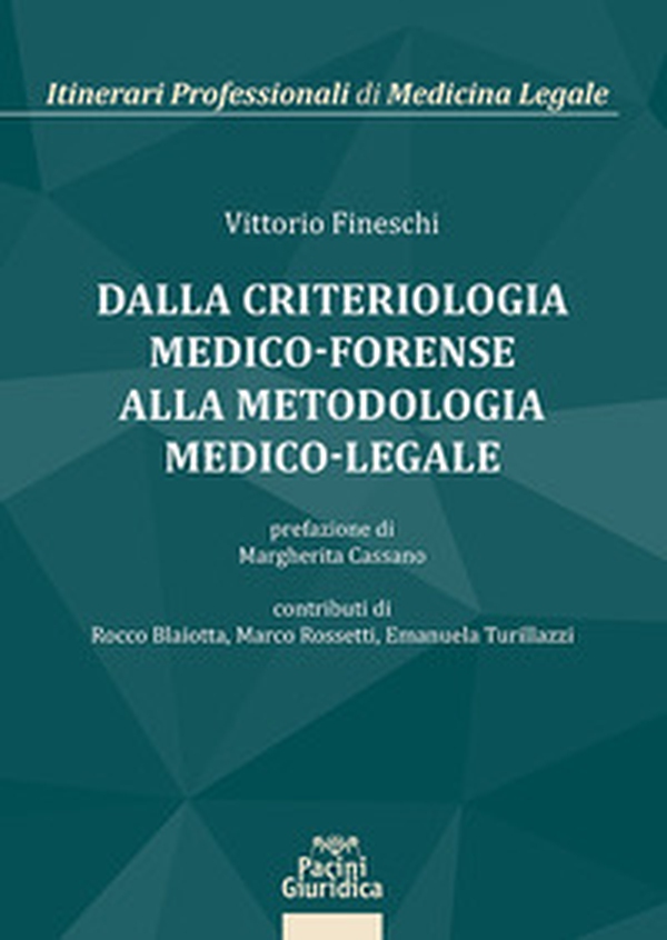 Dalla criteriologia medico-forense alla metodologia medico-legale - Librerie.coop