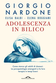 Adolescenza in bilico. Come stanno gli adulti di domani. Le psicopatologie emergenti e la loro terapia in tempi brevi - Librerie.coop