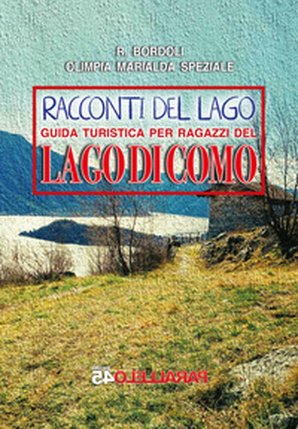 I racconti del lago. Guida turistica per ragazzi del Lago di Como - Librerie.coop I racconti del lago. Guida turistica per ragazzi del Lago di Como - Librerie.coop