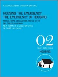 Housing the emergency the emergency of housing. New forms of living for cities of third millennium. Ediz. italiana e inglese - Librerie.coop Housing the emergency the emergency of housing. New forms of living for cities of third millennium. Ediz. italiana e inglese - Librerie.coop