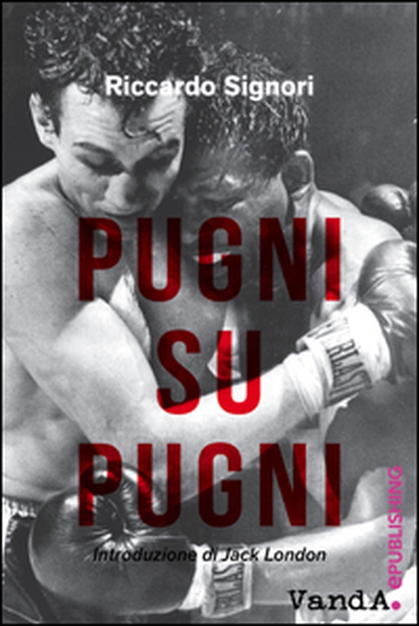 Pugni su pugni - Librerie.coop Pugni su pugni - Librerie.coop