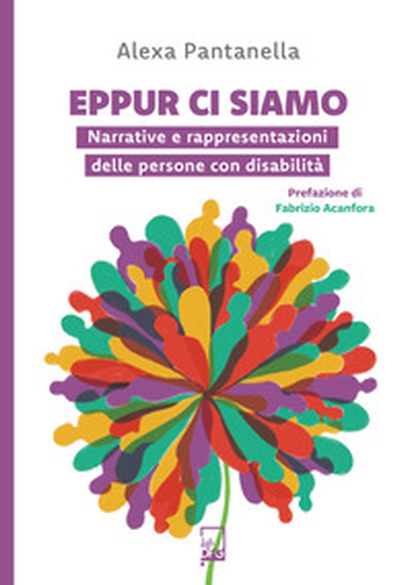 Eppur ci siamo. Narrative e rappresentazioni delle persone con disabilità - Librerie.coop Eppur ci siamo. Narrative e rappresentazioni delle persone con disabilità - Librerie.coop