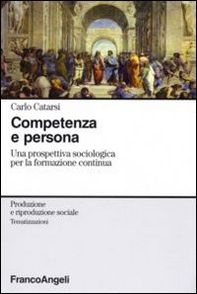 Competenza e persona. Una prospettiva sociologica per la formazione continua - Librerie.coop